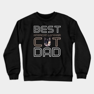 Best American Longhair Cat Dad Crewneck Sweatshirt